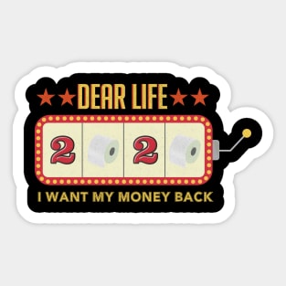 Dear Life I want my money back Sticker